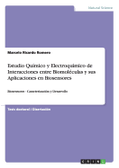 Estudio Qu?mico y Electroqu?mico de Interacciones entre Biomol?culas y sus Aplicaciones en Biosensores: Biosensores - Caracterizaci?n y Desarrollo