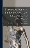 Estudios Acerca De La Evolucin Del Derecho Privado