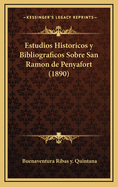 Estudios Historicos y Bibliograficos Sobre San Ramon de Penyafort (1890)