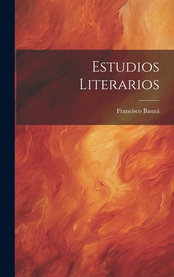 Estudios Literarios - Bauz, Francisco