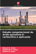 Estudo computacional do cido quinolina-4-carbox?lico e aplica??o