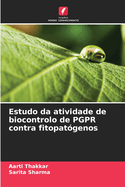 Estudo da atividade de biocontrolo de PGPR contra fitopat?genos