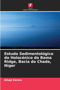 Estudo Sedimentolgico do Holocnico do Bama Ridge, Bacia do Chade, Nger