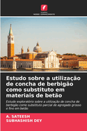 Estudo sobre a utilizao de concha de berbigo como substituto em materiais de beto