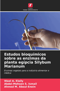 Estudos bioqu?micos sobre as enzimas da planta eg?pcia Silybum Marianum