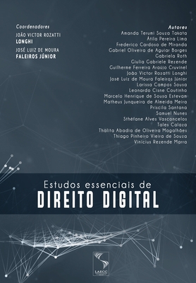 Estudos Essenciais de Direito Digital - de Moura Faleiros Jnior, Jos? Luiz, and Rozatti Longhi, Jo?o Victor