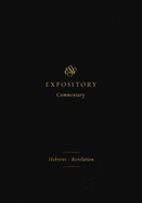 ESV Expository Commentary (Volume 12): Hebrews-Revelation