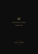 ESV Expository Commentary (Volume 7): Daniel-Malachi