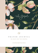 ESV Prayer Journal: 30 Days on the Gospel (Paperback)