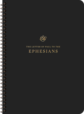 ESV Scripture Journal, Spiral-Bound Edition: Ephesians (Paperback) - 