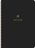 ESV Scripture Journal, Spiral-Bound Edition: Esther (Paperback)