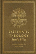 ESV Systematic Theology Study Bible: Theology Rooted in the Word of God (Cloth Over Board, Ochre)