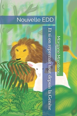 Et si on reprenait tout depuis la Gense - Marolleau, Morgane