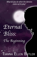 Eternal Bliss: The Beginning