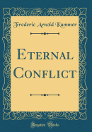 Eternal Conflict (Classic Reprint)