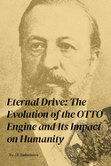 Eternal Drive: The Evolution of the OTTO Engine and Its Impact on Humanity