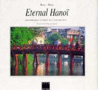 Eternal Hanoi: Contemporary Portrait of a Timeless City