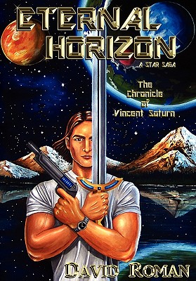Eternal Horizon: The Chronicle of Vincent Saturn - Roman, David