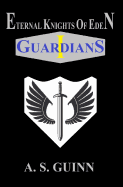 Eternal Knights of Eden: Volume 1: Guardians