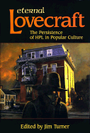 Eternal Lovecraft: The Persistence of HPL in Popular Culture