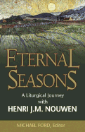 Eternal Seasons: A Liturgical Journey with Henri J.M. Nouwen