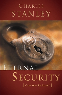 Eternal Security: Can I Be Sure That I'm Going to Heaven? - Stanley, Charles F