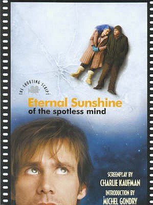 Eternal Sunshine of the Spotless Mind - Kaufman, Charlie, and Gondry, Michel