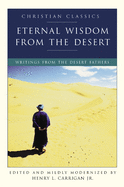 Eternal Wisdom from the Desert: Writings from the Desert Fathers