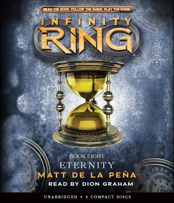 Eternity (Infinity Ring, Book 8): Volume 8 - Graham, Dion (Narrator), and de la Pea, Matt