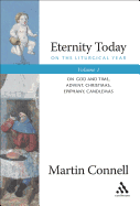 Eternity Today, Vol. 1: On the Liturgical Year: On God and Time, Advent, Christmas, Epiphany, Candlemas