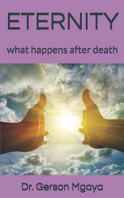 Eternity: what happens after death - Mgaya