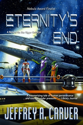 Eternity's End: A Novel of the Star Rigger Universe - Carver, Jeffrey A