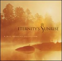 Eternity's Sunrise - Bill Douglas