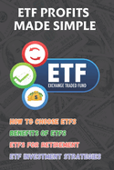 ETF Profits Made Simple: A Practical Guide to Growing Wealth Through ETF Investing
