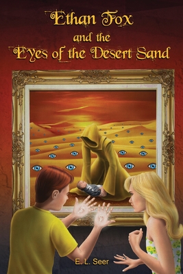 Ethan Fox and the Eyes of the Desert Sand - Seer, E L