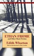 Ethan Frome: and Other Short Fiction