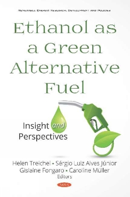 Ethanol as a Green Alternative Fuel: Insight and Perspectives - Treichel, Helen (Editor), and Junior, Sergio Luiz Alves (Editor), and Fongaro, Gislaine (Editor)