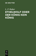 Ethelwolf oder der Knig kein Knig