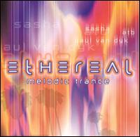 Ethereal: Melodic Trance - Various Artists