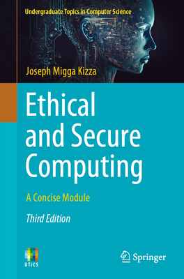Ethical and Secure Computing: A Concise Module - Kizza, Joseph Migga