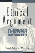 Ethical Argument: Critical Thinking in Ethics