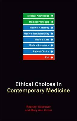 Ethical Choices in Contemporary Medicine - Gardell Cutter, Mary Ann, and Sassower, Raphael