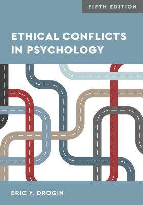 Ethical Conflicts in Psychology - Drogin, Eric Y
