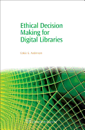 Ethical Decision Making for Digital Libraries