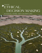 Ethical Decision Making in Social Work and Counselling