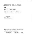 Ethical Dilemmas in Health Care: A Professional Search for Solutions