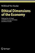 Ethical Dimensions of the Economy: Making Use of Hegel and the Concepts of Public and Merit Goods