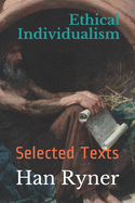 Ethical Individualism: Selected Texts