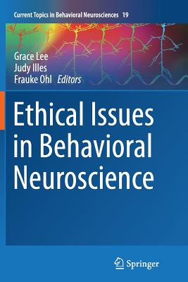 Ethical Issues in Behavioral Neuroscience - Lee, Grace (Editor), and Illes, Judy (Editor), and Ohl, Frauke (Editor)