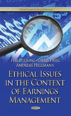 Ethical Issues in the Context of Earnings Management - Heinz, Philip, and Patel, Chris, and Hellmann, Andreas